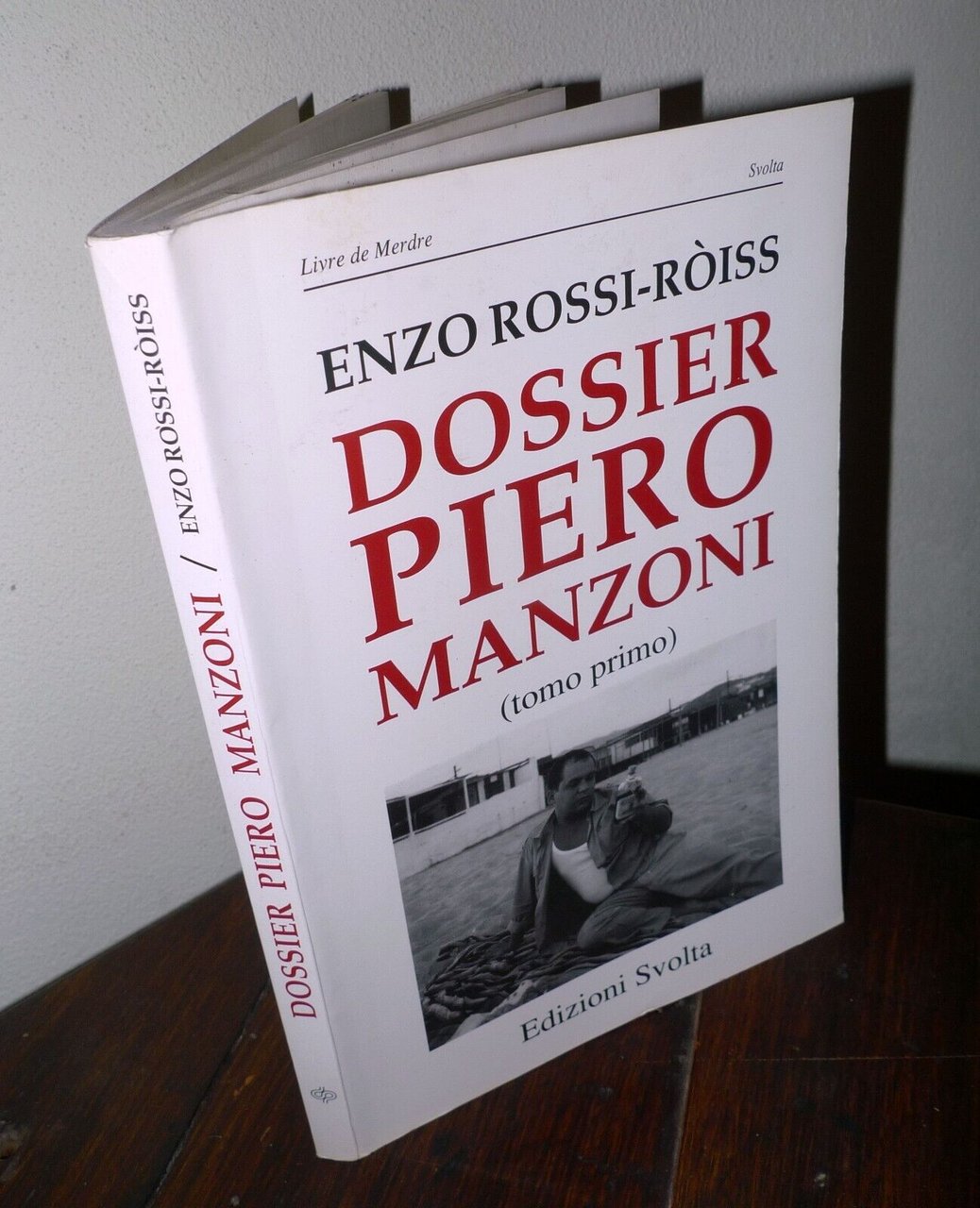 Rossi-Ròiss,DOSSIER PIERO MANZONI,1991 Svolta[arte contemporanea,LIVRE DE MERDRE