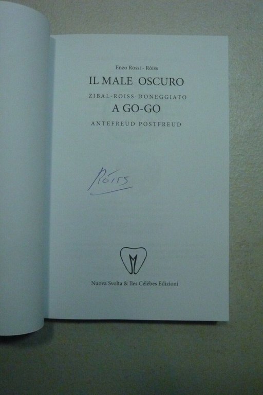 Rossi Ròiss,IL MALE OSCURO.zibal-Ròiss-doneggiato A GO-GO,Svolta 2018[Merdre
