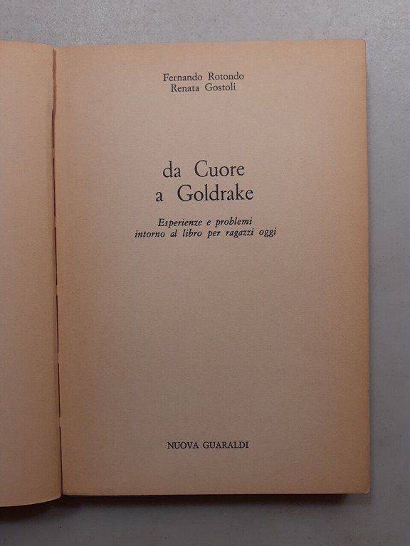Rotondo,Gostoli,DA CUORE A GOLDRAKE,Nuova Guaraldi 1980[libro per ragazzi