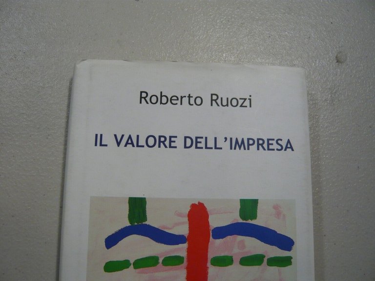 Ruozi,IL VALORE DELL’IMPRESA,2006 Spirali[economia