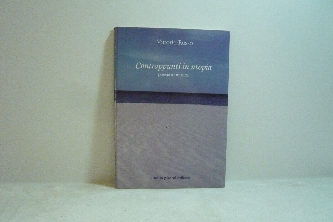 Russo,CONTRAPPUNTI IN UTOPIA,Napoli,2004[poesia,musica