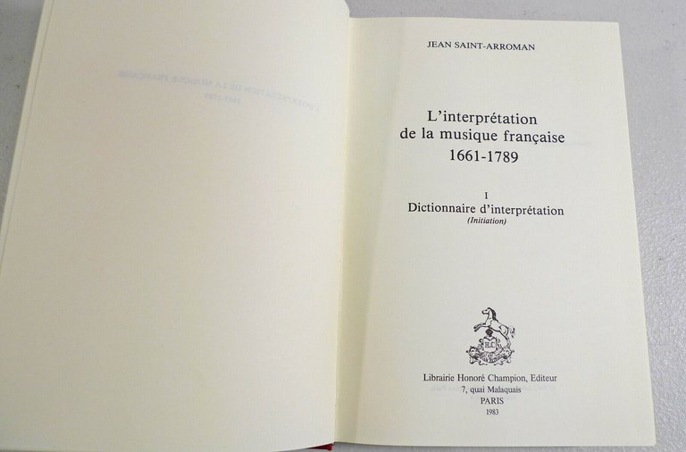 Saint-Arroman,L’INTERPRÉTATION DE LA MUSIQUE FRANCAISE 1661-1789[storia musica