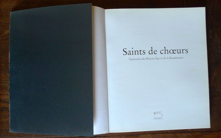 SAINTS DE CHOEURS.TAPISSERIES DU MOYEN ÂGE ET DE LA RENAISSANCE,2004[ARAZZI