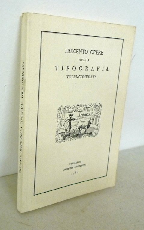 Salimbeni,TRECENTO OPERE DELLA TIPOGRAFIA VOLPI-COMINIANA,1980[bibliografia | Immagine Gallery 1