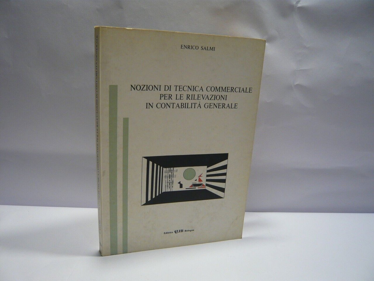 Salmi,NOZIONI DI TECNICA COMMERCIALE PER LE RILEVAZIONI IN CONTABILITA’ GENERALE
