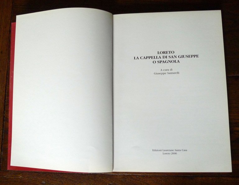 Santarelli,LORETO.LA CAPPELLA DI SAN GIUSEPPE O SPAGNOLA,2006[arte,religione