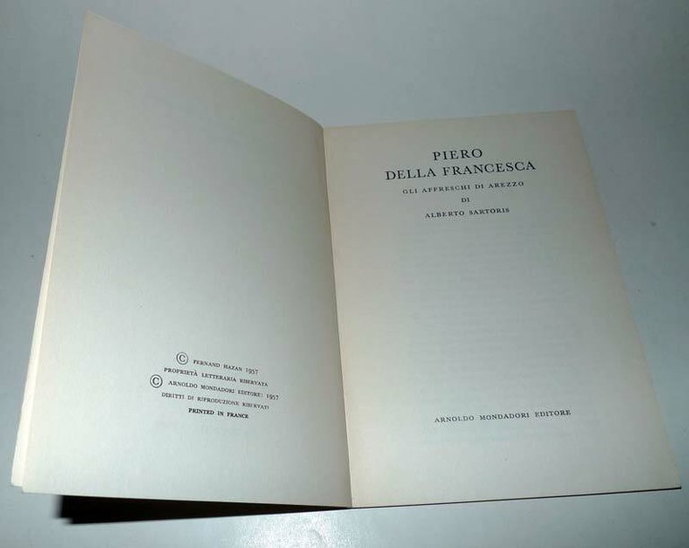 Sartoris,PIERO DELLA FRANCESCA.GLI AFFRESCHI DI AREZZO,1957 Mondadori[arte
