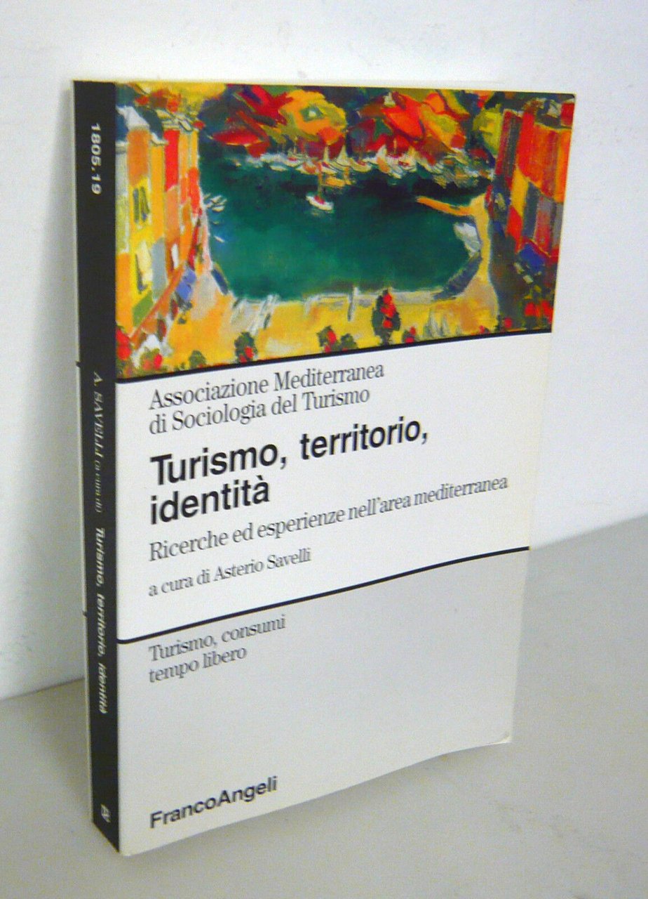 Savelli,TURISMO,TERRITORIO,IDENTITÀ,FrancoAngeli[sociologia,area mediterranea