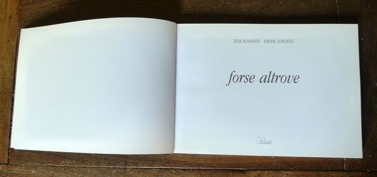 Scanavini/Longfils,FORSE ALTROVE,2007 Sometti[fiume Po,fotografia,poesia,haiku