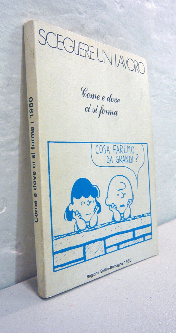 SCEGLIERE UN LAVORO.Come e dove ci si forma,1980 Emilia-Romagna[GUIDA