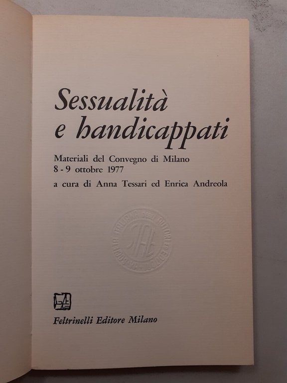 SESSUALITA E HANDICCAPPATI,Feltrinelli 1978[atti convegno Milano,Tessari