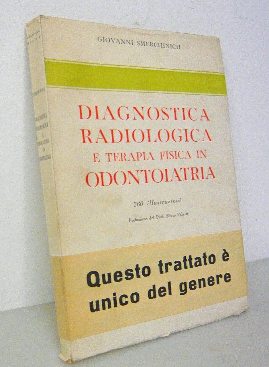 Smerchinich,DIAGNOSTICA RADIOLOGICA E TERAPIA FISICA IN ODONTOIATRIA,1954 Hoepli