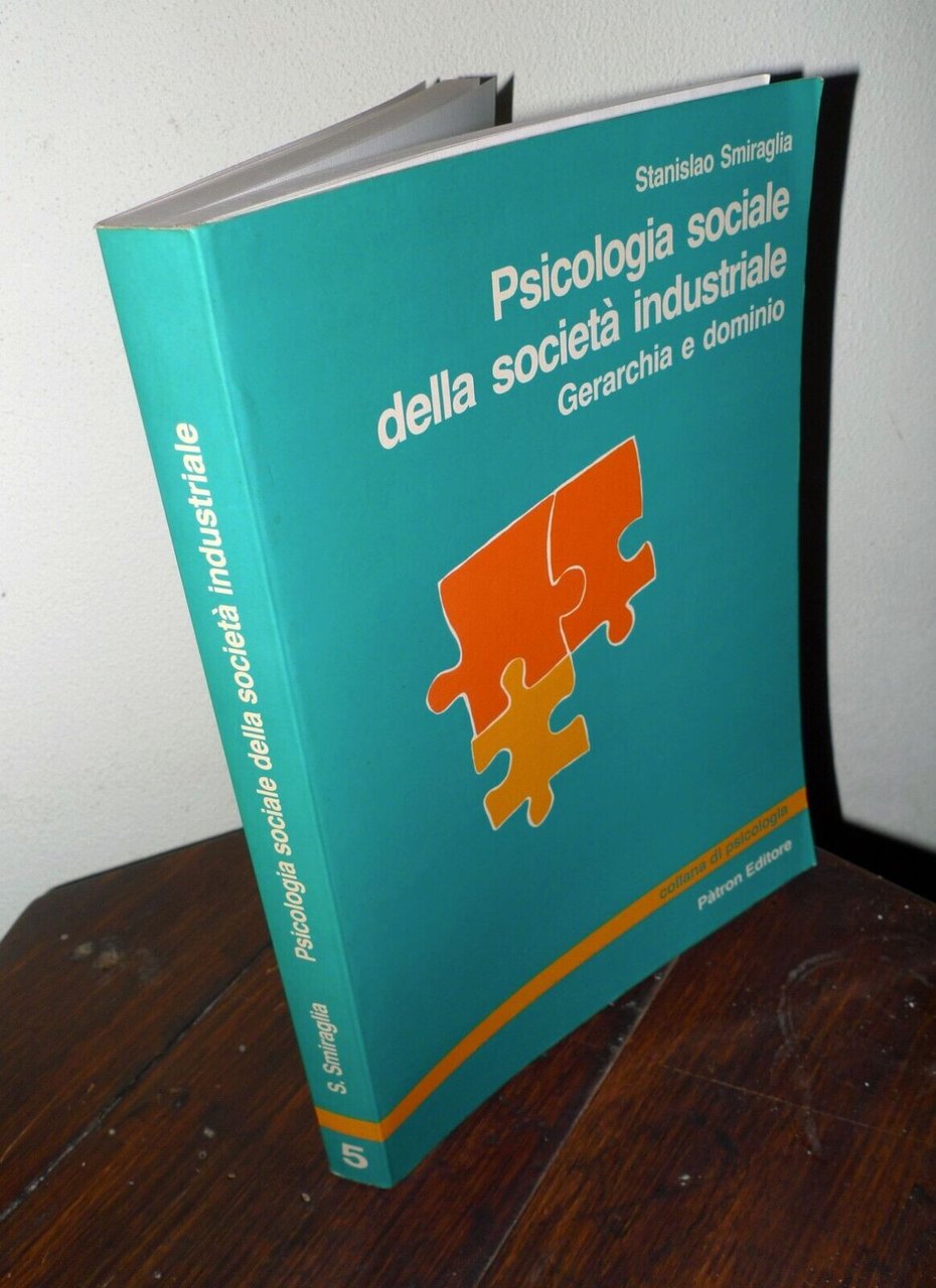 Smiraglia,PSICOLOGIA SOCIALE DELLA SOCIETÀ INDUSTRIALE.Gerarchia e dominio,1993