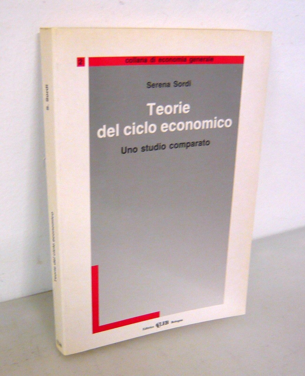 Sordi,TEORIE DEL CICLO ECONOMICO.Uno studio comparato,1990 CLUEB[economia