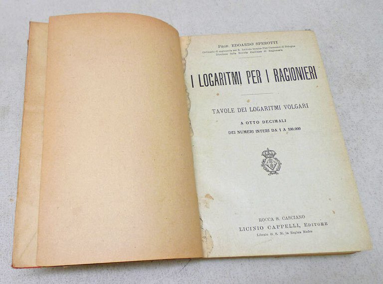 Sperotti,I LOGARITMI PER I RAGIONIERI,1911 Cappelli[tavole,manuale,computisteria