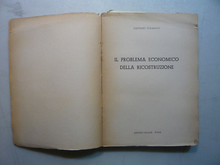 Stammati,IL PROBLEMA ECONOMICO DELLA RICOSTRUZIONE,Edizioni Italiane, Roma, 1940