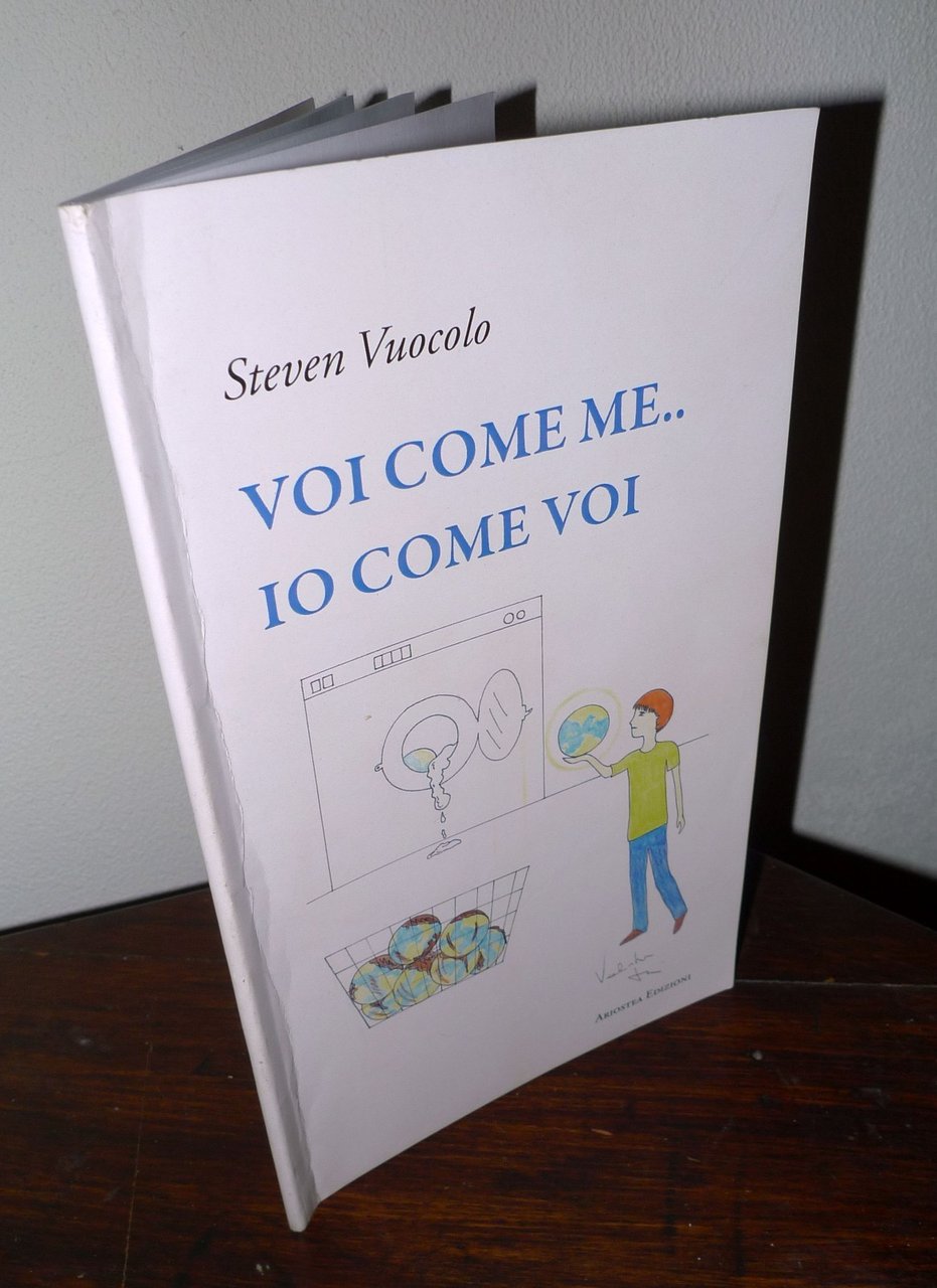 Steven Vuocolo,VOI COME ME..IO COME VOI.Racconti,2011 Ariostea