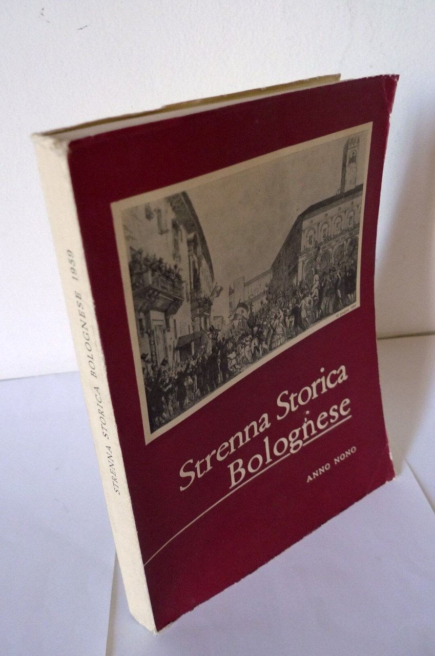 STRENNA STORICA BOLOGNESE 1959(ANNO NONO)[storia locale,Bologna,Bibiena,Pomponio