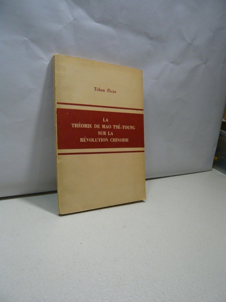 Tchen Po-ta,LA THEORIE DE MAO TSE-TOUNG SUR LA REVOLUTION CHINOISE, …