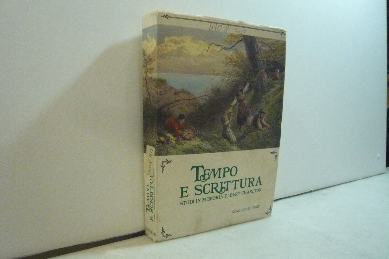 TEMPO E SCRITTURA.Studi in memoria di Bert Charlton,Congedo 1989