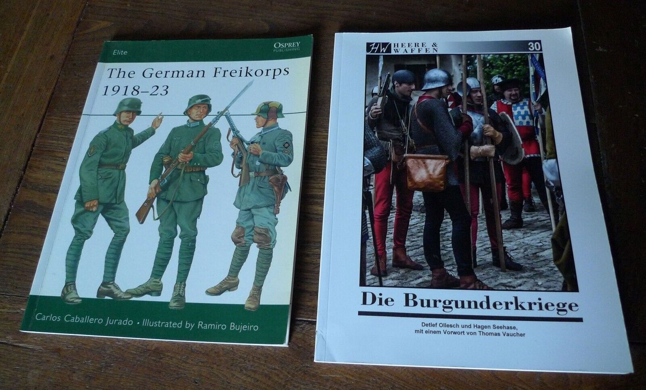 THE GERMAN FREIKORPS 1918-23,Osprey 2001/DIE BURGUNDERKRIEGE,2017,HEERE & WAFENN