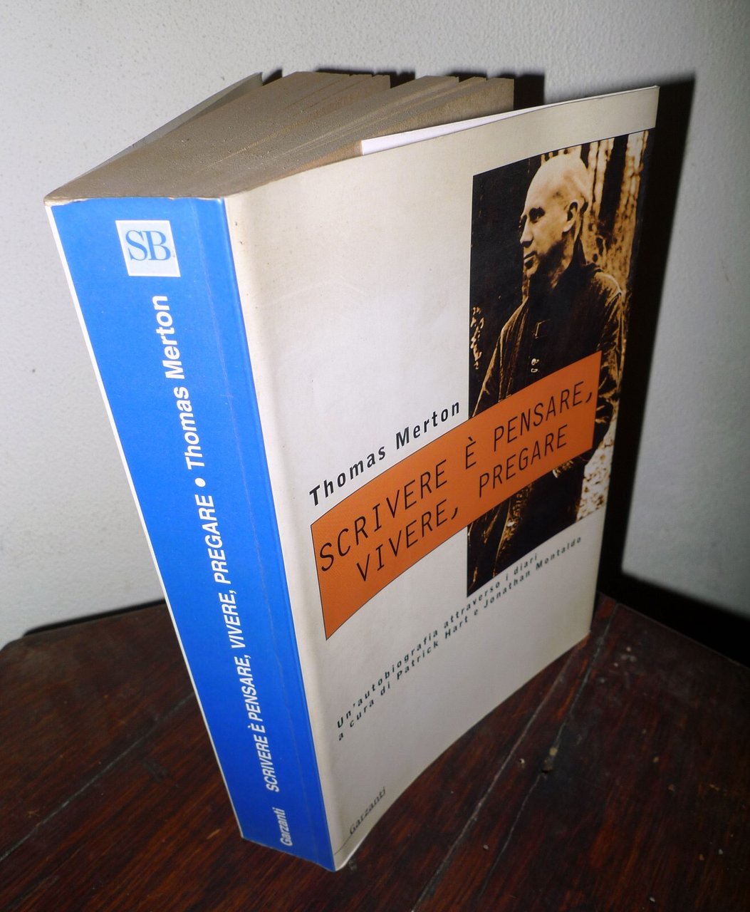 Thomas Merton,SCRIVERE È PENSARE,VIVERE,PREGARE,2001 Garzanti[autobiografia