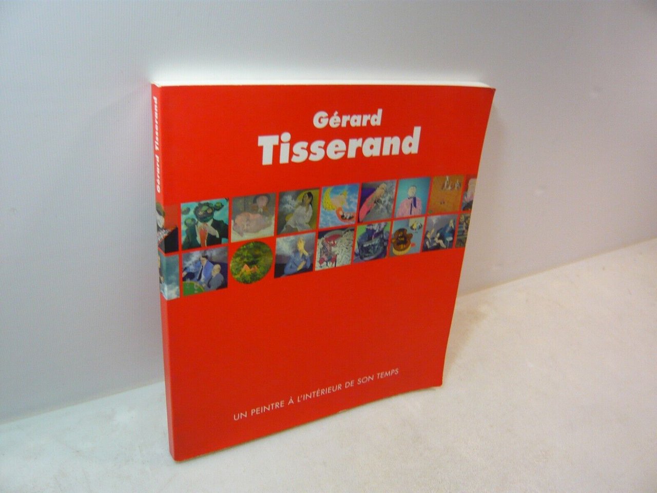 Tisserand,UN PEINTRE A L’INTERIEUR DE SON TEMPS,Jean Evrard, 1995