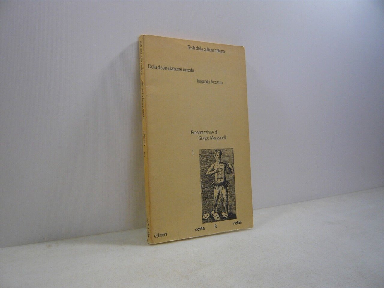 Torquato Accetto,DELLA DISSIMULAZIONE ONESTA,Costa & Nolan,1983[Manganelli