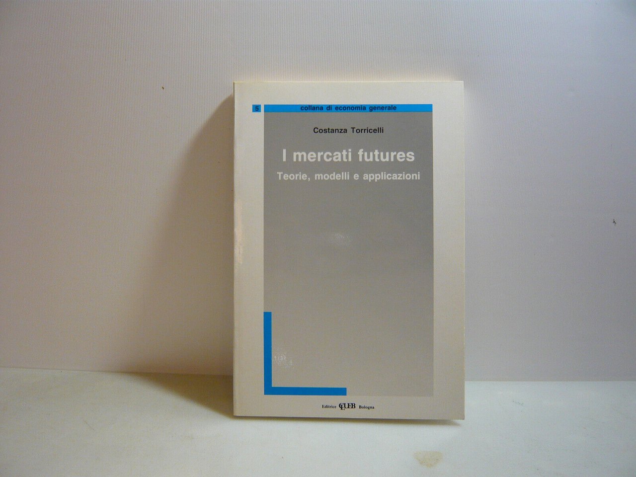 Torricelli,I MERCATI FUTURES,Bologna,1992