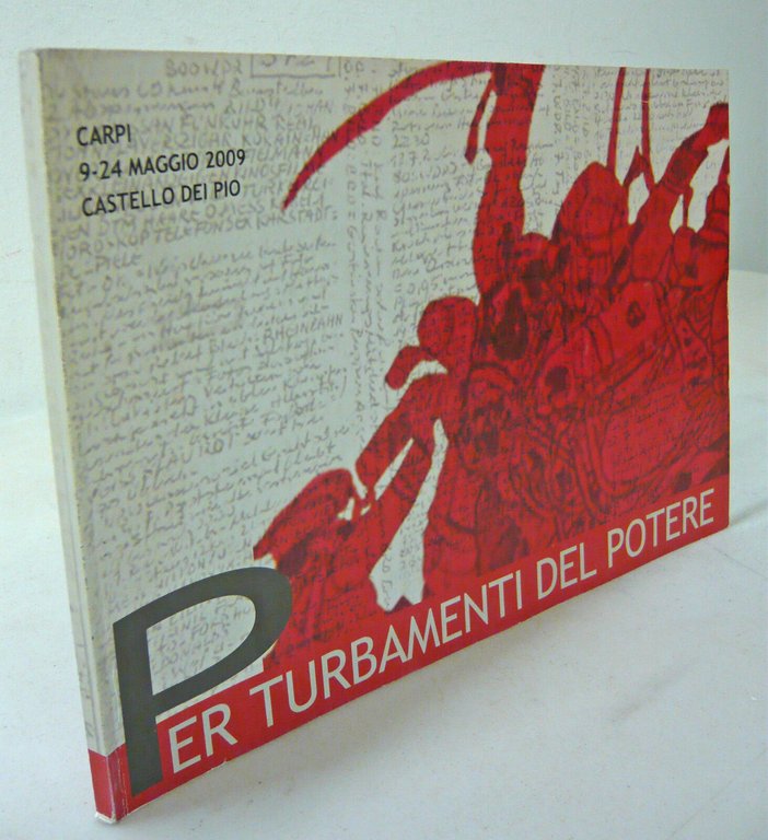 Tosatti,PERTURBAMENTI DEL POTERE,2009 Carpi[catalogo mostra,arte contemporanea