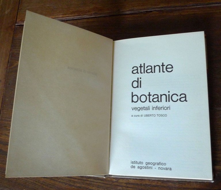 Tosco,ATLANTE DI BOTANICA.2voll. VEGETALI INFERIORI/SUPERIORI,1971 De Agostini