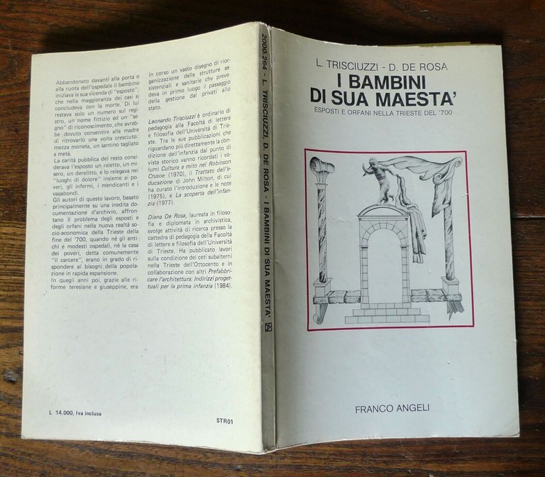 Trisciuzzi/De Rosa,I BAMBINI DI SUA MAESTÀ,1986[esposti,orfani,Trieste '700