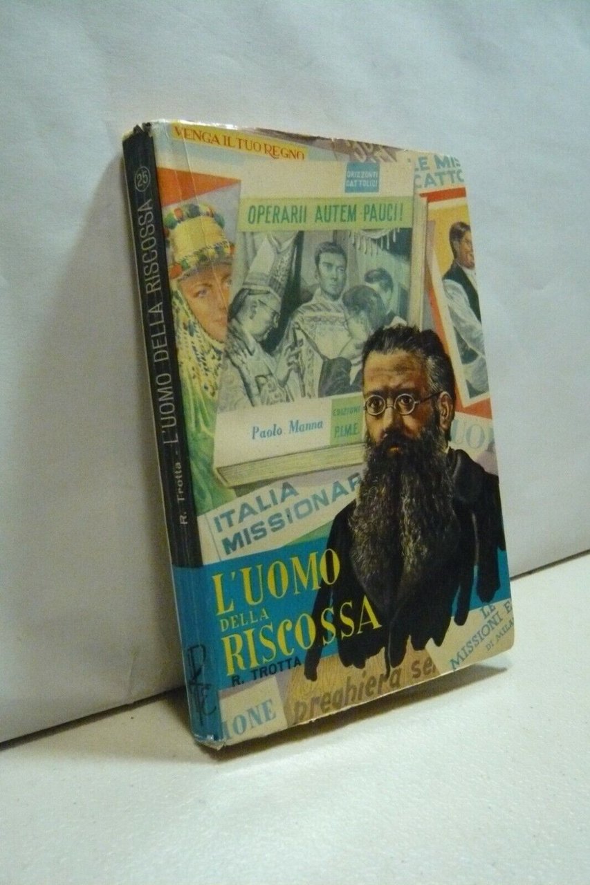 Trotta, L’UOMO DELLA RISCOSSA. PADRE MANNA, Milano 1961