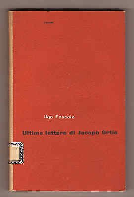 Ugo Foscolo,ULTIME LETTERE DI JACOPO ORTIS,1949 Einaudi[collana UNIVERSALE
