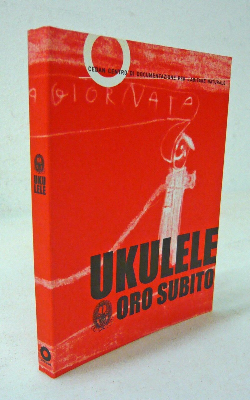 UKULELE.Oro subito,2000 CEDAN[festival Bologna,bioarchitettura,abitare naturale