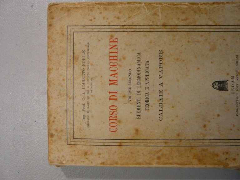 Umberto Nobile,CORSO DI MACCHINE vol. II, 1937[caldaie a vapore