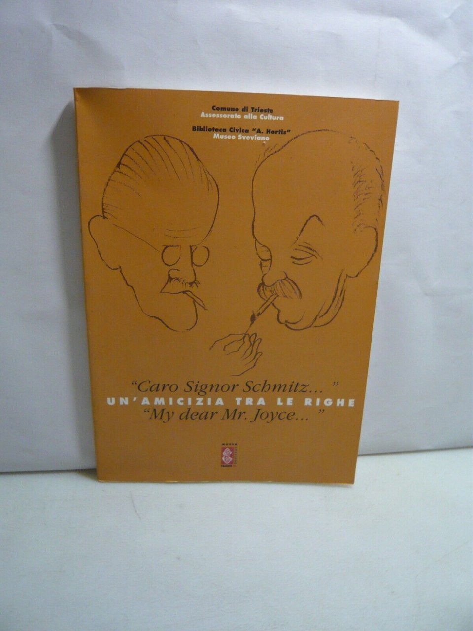 UN’AMICIZIA TRA LE RIGHE,Museo Sveviano,Trieste 1999[Schmitz, Joyce