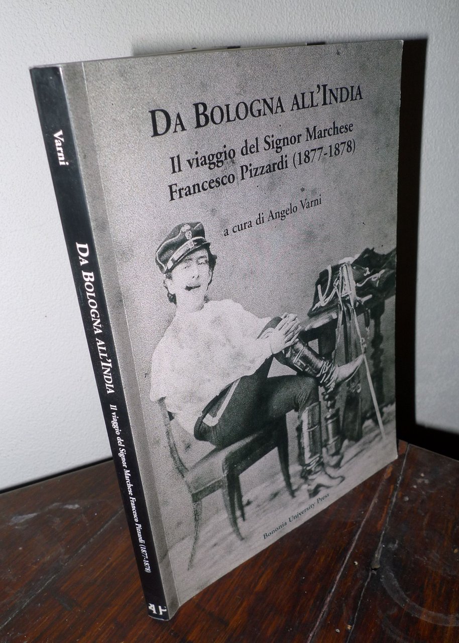 Varni,DA BOLOGNA ALL'INDIA.Il viaggio del Sig.Marchese Francesco Pizzardi 1877 | Immagine principale