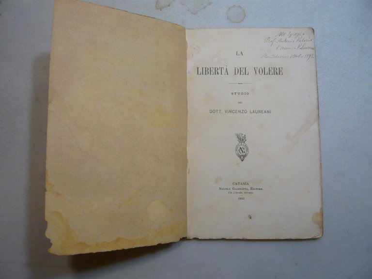 Vincenzo Laureani,LA LIBERTA’ DEL VOLERE,Niccolò Giannotta Ed., Catania, 1893