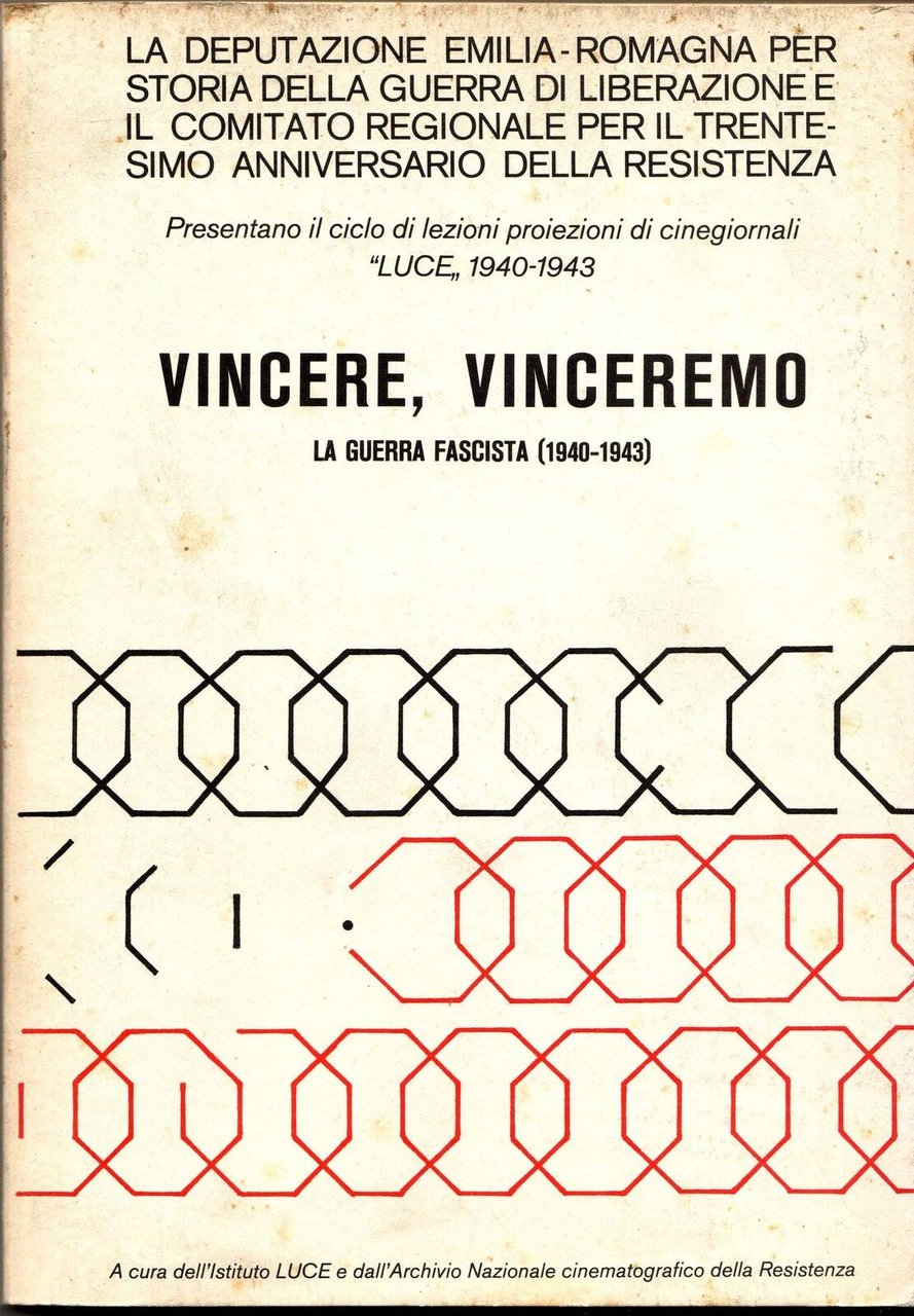 VINCERE,VINCEREMO.La guerra fascista 1940-1943[storia,Istituto LUCE,Resistenza