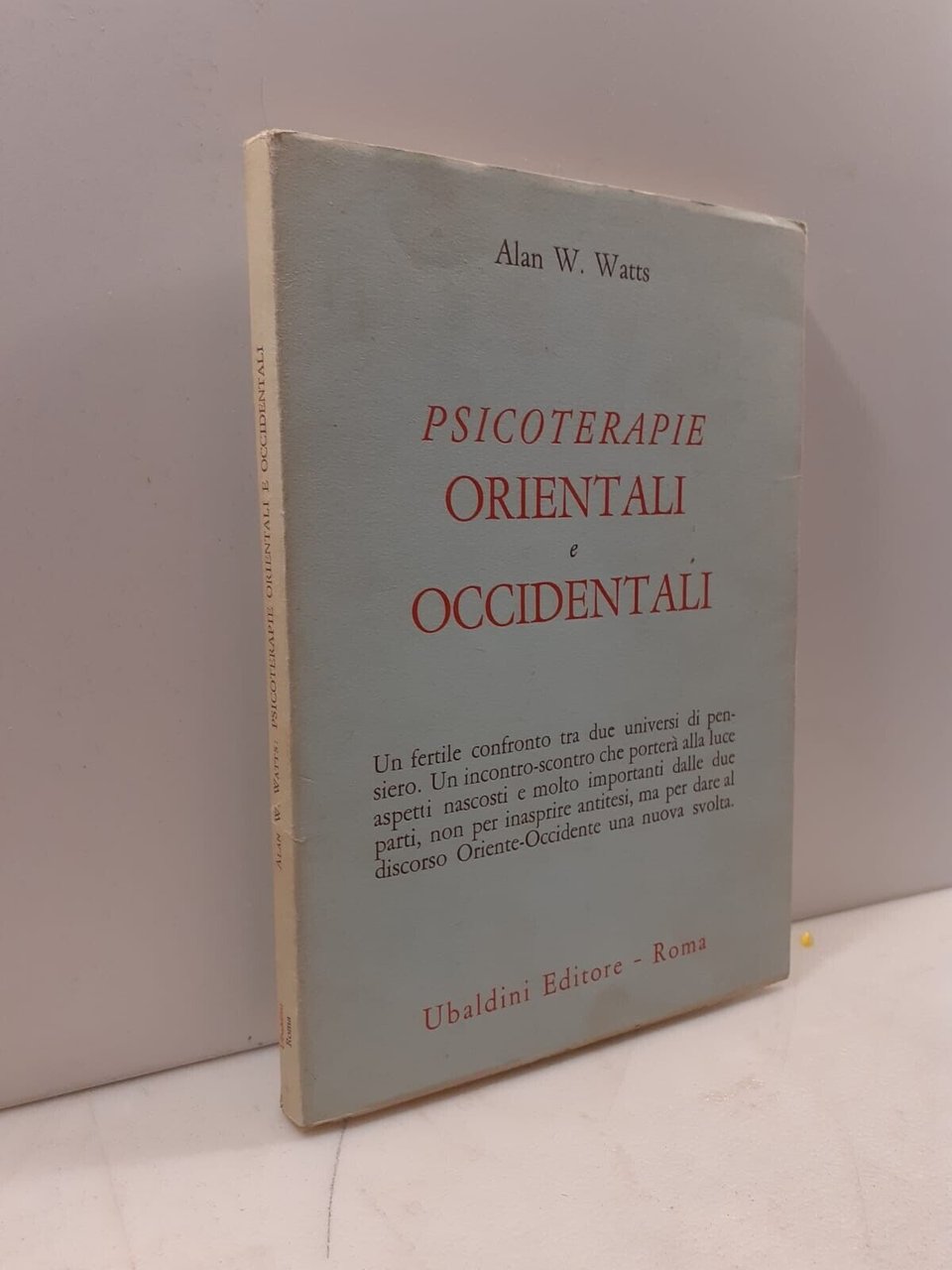 Watts,PSICOTERAPIE ORIENTALI E OCCIDENTALI,Astrolabio - Ubaldini 1978