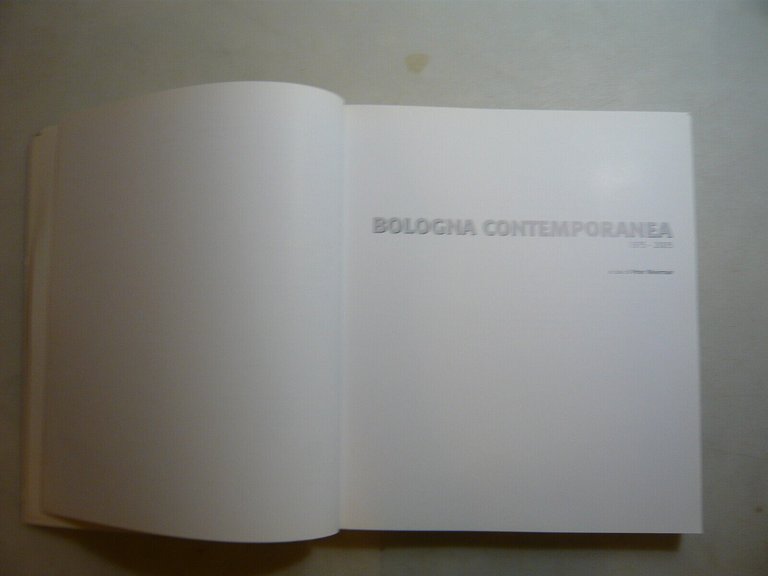 Weiermair,BOLOGNA CONTEMPORANEA,Bologna,2005[catalogo mostra