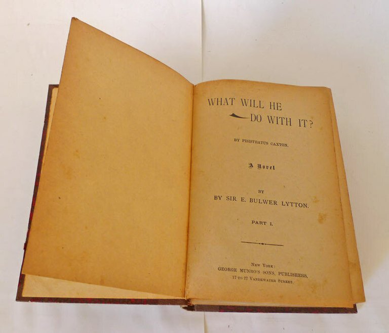 WHAT WILL HE DO WITH IT? BY PISISTRATUS CAXTON.A NOVEL …