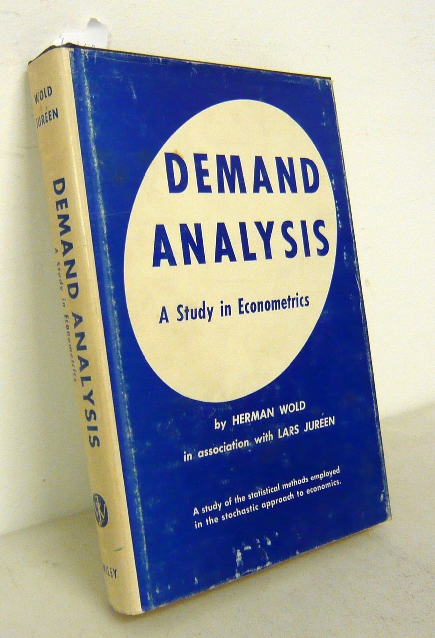 Wold,DEMAND ANALYSIS.A Study in Econometrics,1953 Wiley[statistica,economia