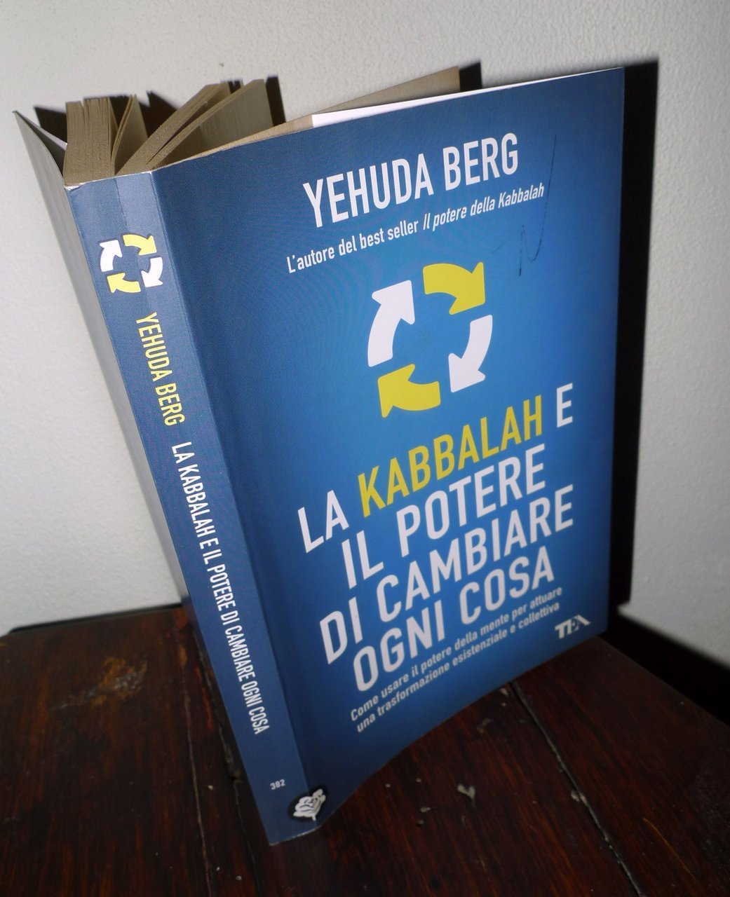 Yehuda Berg,LA KABBALAH E IL POTERE DI CAMBIARE OGNI COSA,2011 …