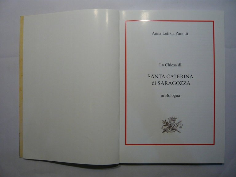 Zanotti,LA CHIESA DI SANTA CATERINA DI SARAGOZZA in BOLOGNA,2014