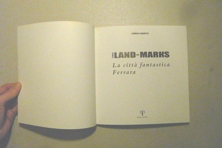 Zanotti,THIS LAND OF MARKS La città fantastica: Ferrara,Pazzini 2014