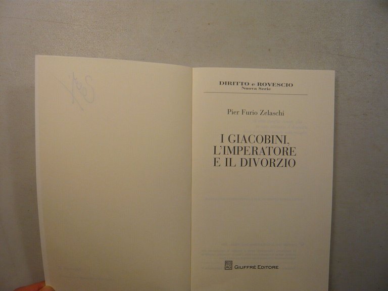 Zelaschi,I GIACOBINI, L’IMPERATORE E IL DIVORZIO Giuffrè Editore,Milano,2009