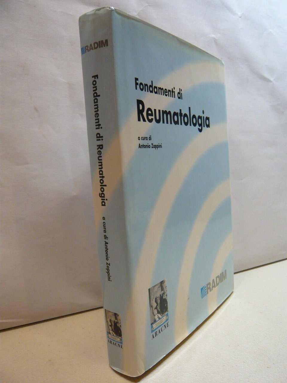 Zoppini,FONDAMENTI DI REUMATOLOGIA,Aracne editrice, Roma, Ottobre 1996