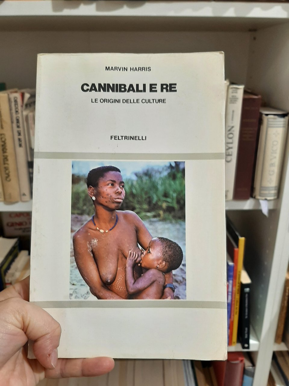 Cannibali e re. Le origini delle culture.